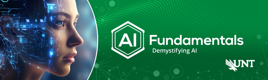 Green banner with left-hand image of a woman's face and the words, "AI fundamentals, demystifying AI" with the UNT logo